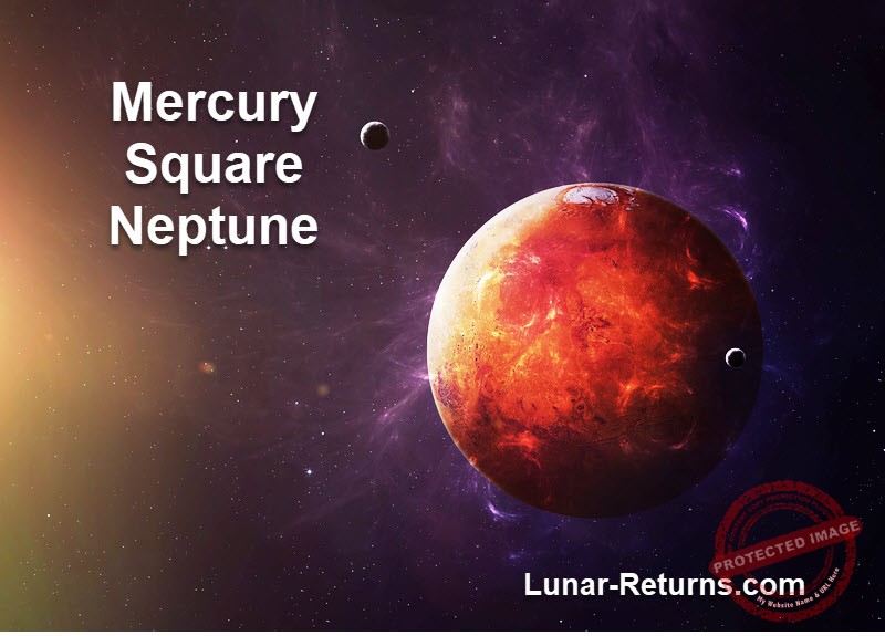 Mercury Square Neptune